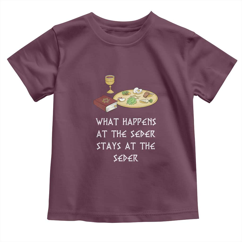 Funny Passover Seder Toddler T Shirt What Happens At The Seder Stays At The Seder Jewish Holiday TS02 Maroon Print Your Wear