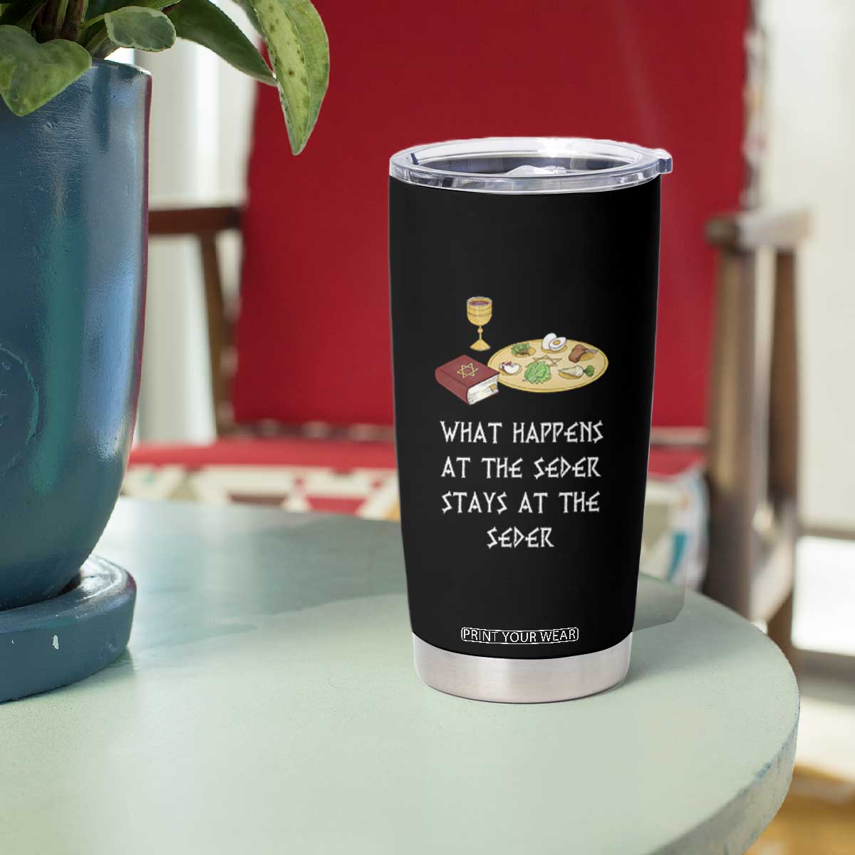 Funny Passover Seder Tumbler Cup What Happens At The Seder Stays At The Seder Jewish Holiday TS02 Print Your Wear