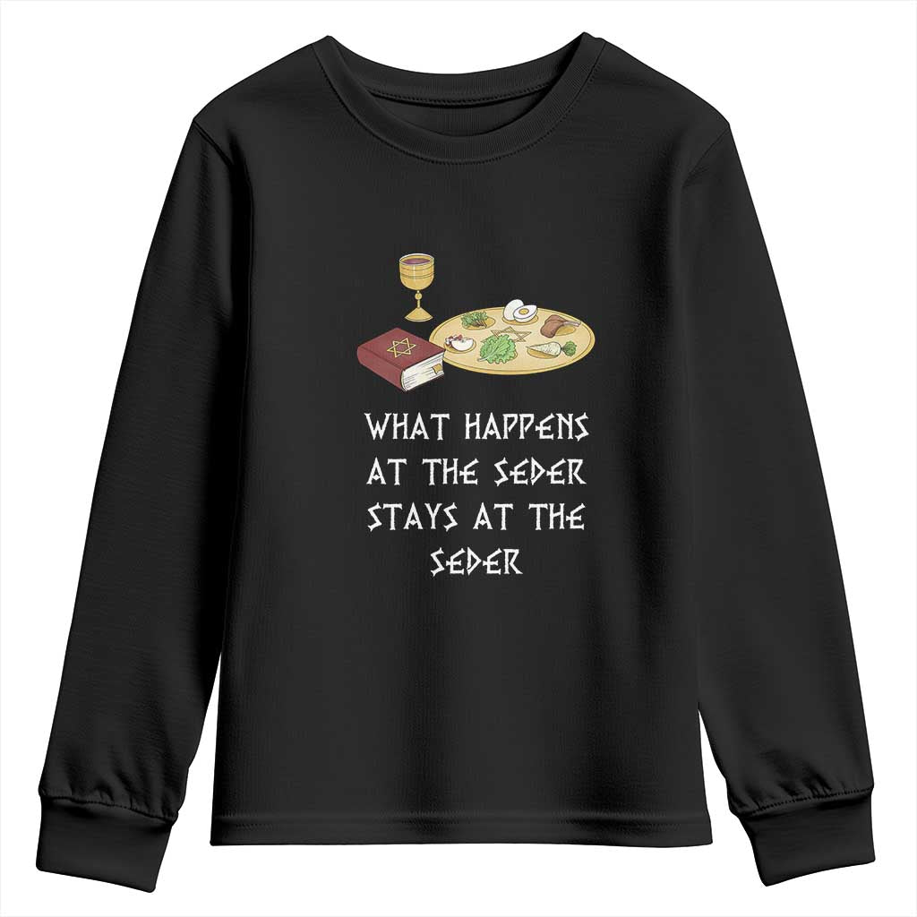 Funny Passover Seder Youth Sweatshirt What Happens At The Seder Stays At The Seder Jewish Holiday TS02 Black Print Your Wear