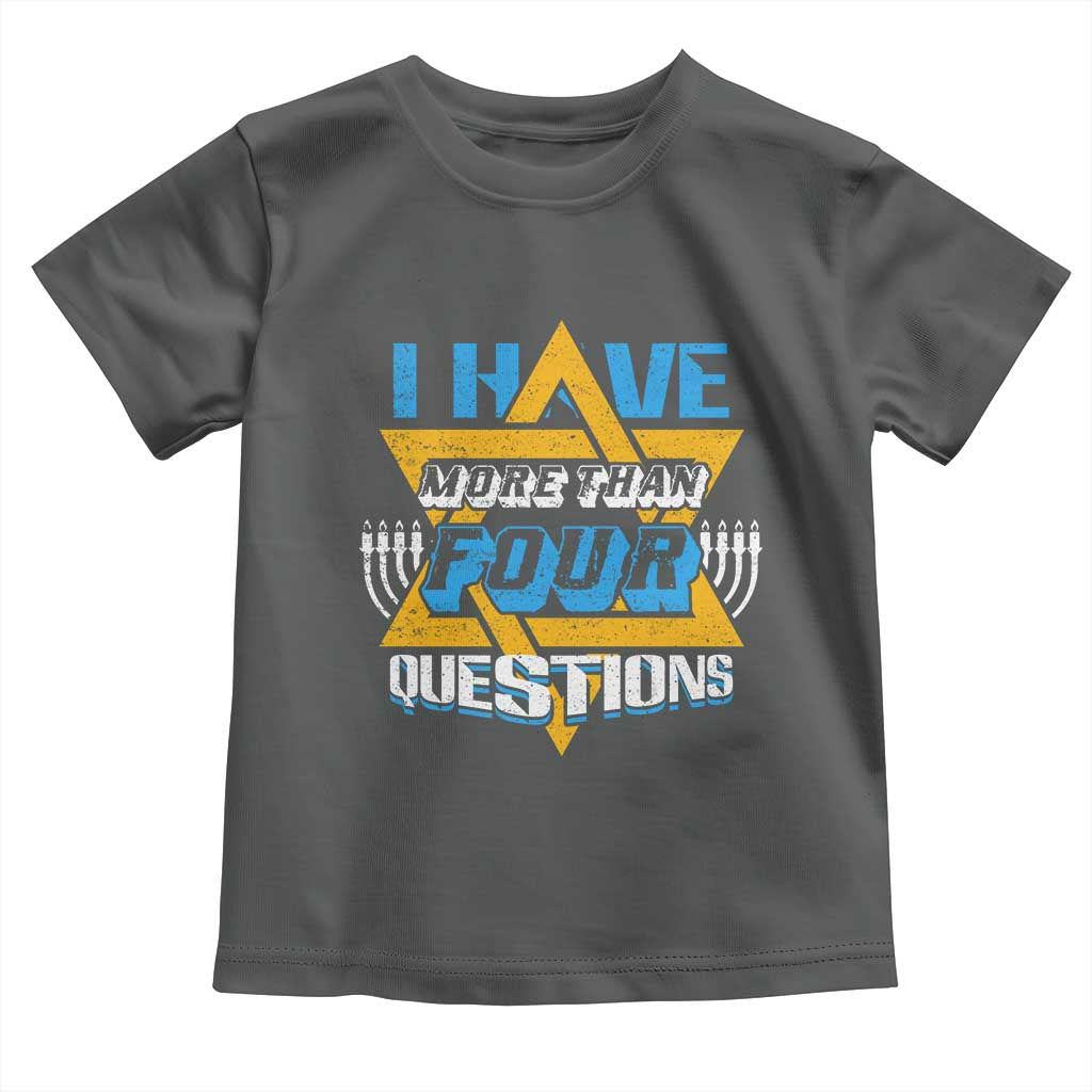 Funny Passover Toddler T Shirt Funny I Have More Than Four Questions Passover Kids TS02 Dark Heather Print Your Wear