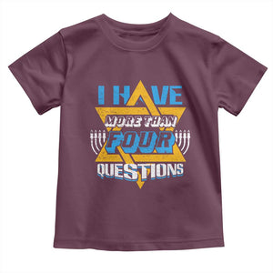 Funny Passover Toddler T Shirt Funny I Have More Than Four Questions Passover Kids TS02 Maroon Print Your Wear