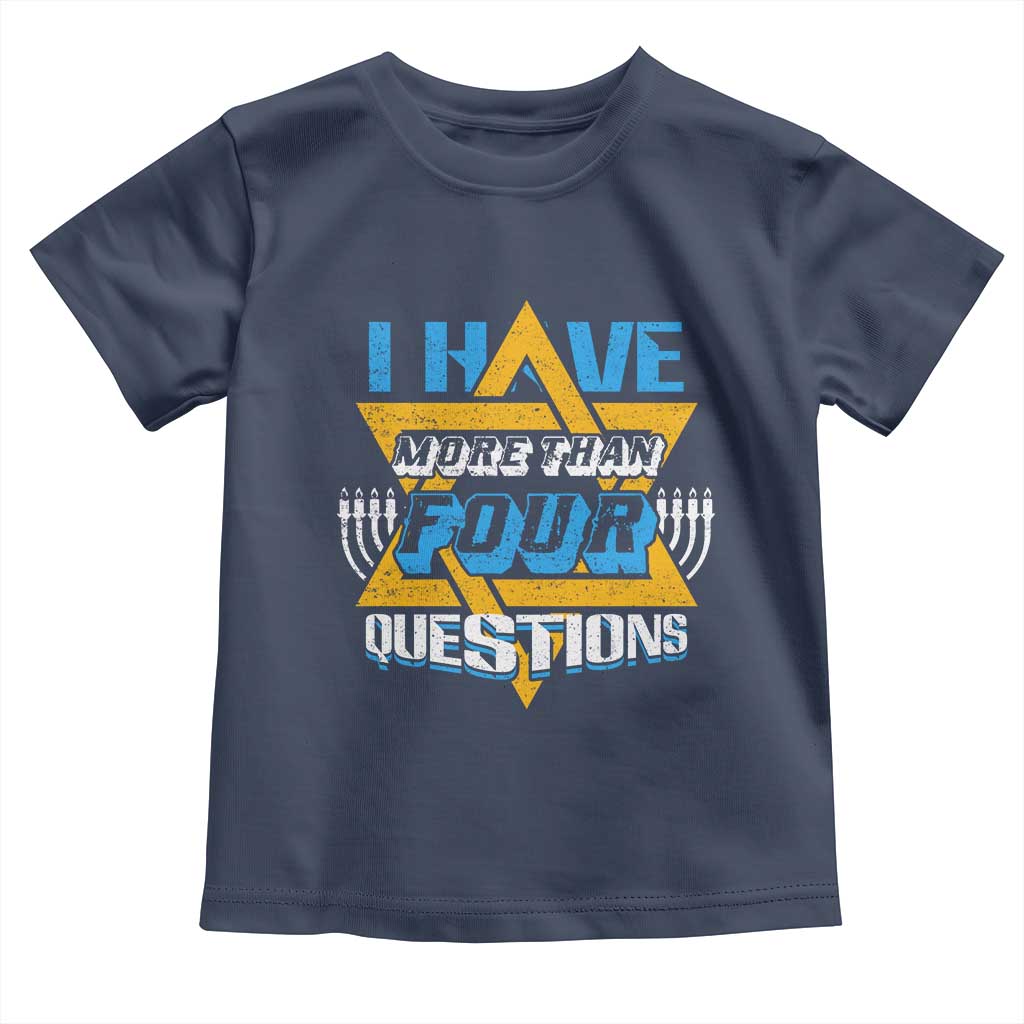 Funny Passover Toddler T Shirt Funny I Have More Than Four Questions Passover Kids TS02 Navy Print Your Wear