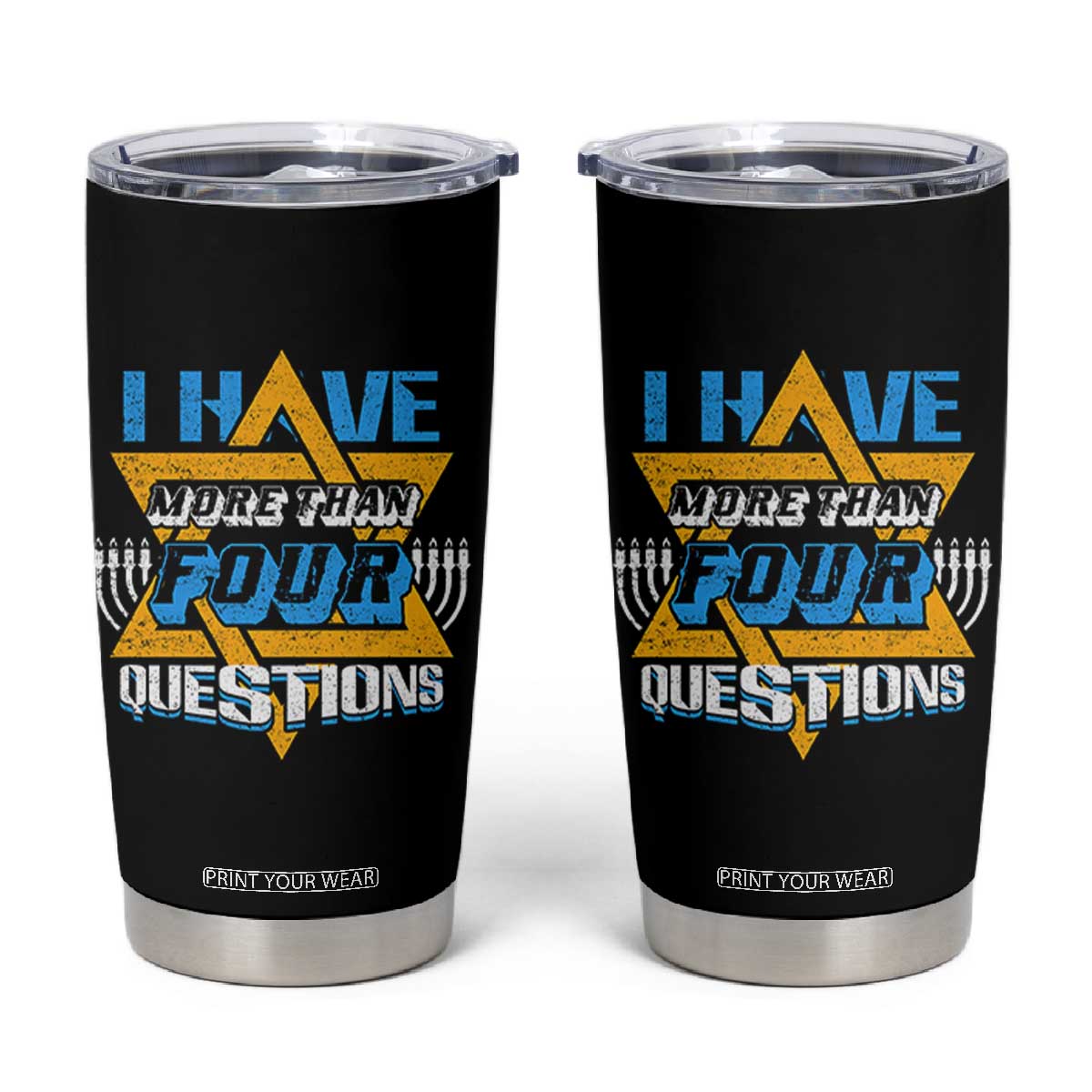 Funny Passover Tumbler Cup Funny I Have More Than Four Questions Passover Kids TS02 Black Print Your Wear
