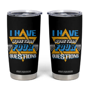 Funny Passover Tumbler Cup Funny I Have More Than Four Questions Passover Kids TS02 Black Print Your Wear