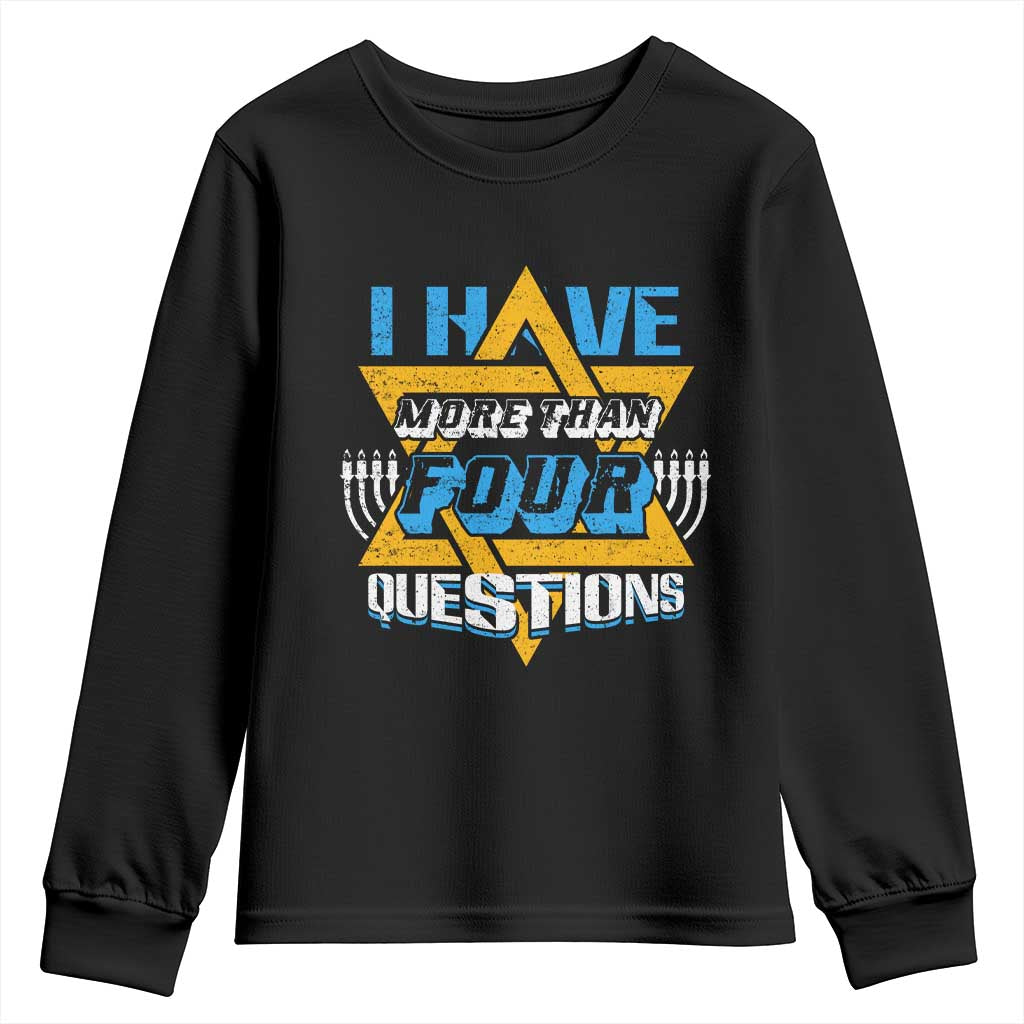 Funny Passover Youth Sweatshirt Funny I Have More Than Four Questions Passover Kids TS02 Black Print Your Wear
