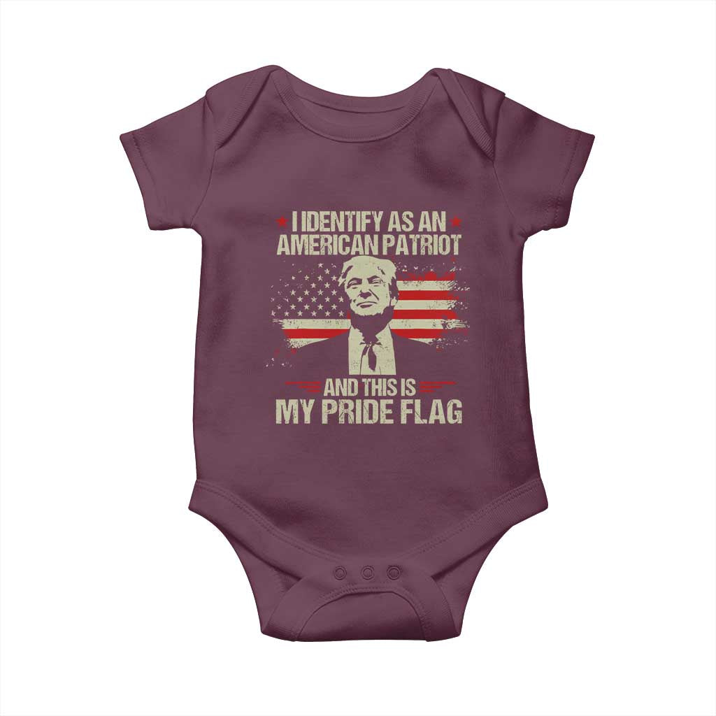 Funny Patriot Trump 4th Of July Baby Onesie I Identify As An American Patriot And This Is My Pride Flag TS11 Maroon Print Your Wear
