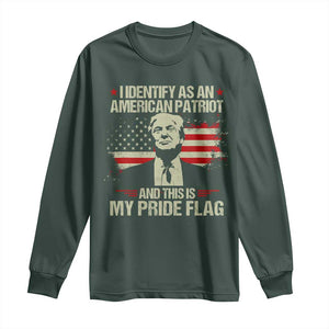 Funny Patriot Trump 4th Of July Long Sleeve Shirt I Identify As An American Patriot And This Is My Pride Flag TS11 Dark Forest Green Print Your Wear