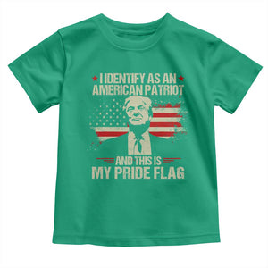 Funny Patriot Trump 4th Of July Toddler T Shirt I Identify As An American Patriot And This Is My Pride Flag TS11 Irish Green Print Your Wear
