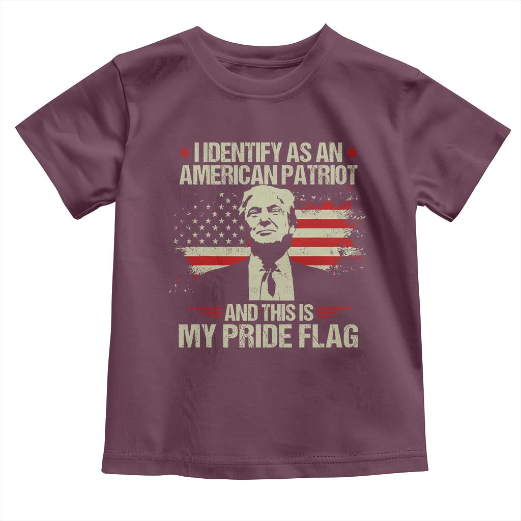 Funny Patriot Trump 4th Of July Toddler T Shirt I Identify As An American Patriot And This Is My Pride Flag TS11 Maroon Print Your Wear