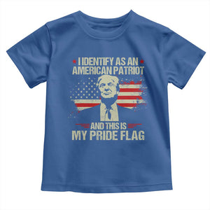 Funny Patriot Trump 4th Of July Toddler T Shirt I Identify As An American Patriot And This Is My Pride Flag TS11 Royal Blue Print Your Wear