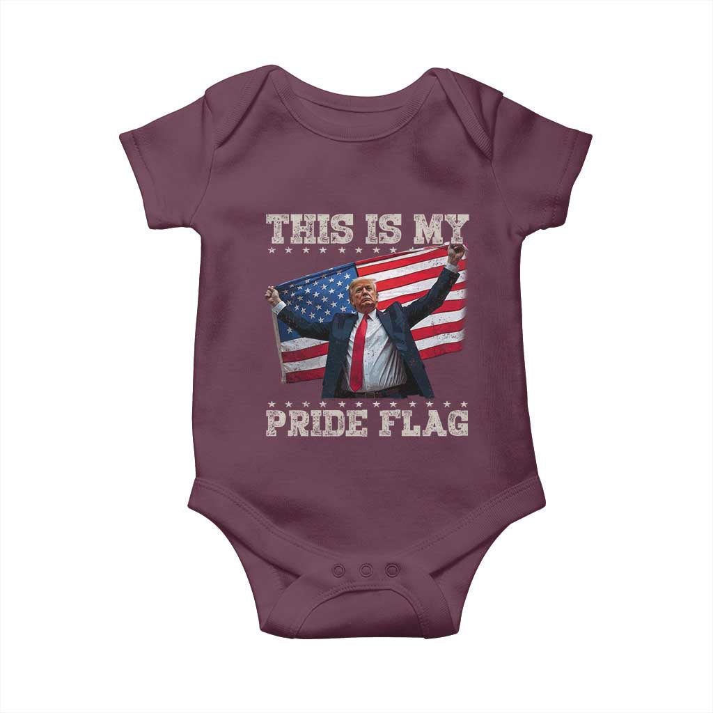 Funny Patriot Trump This Is My Pride Flag Baby Onesie 4th Of July American Flag TS11 Maroon Print Your Wear