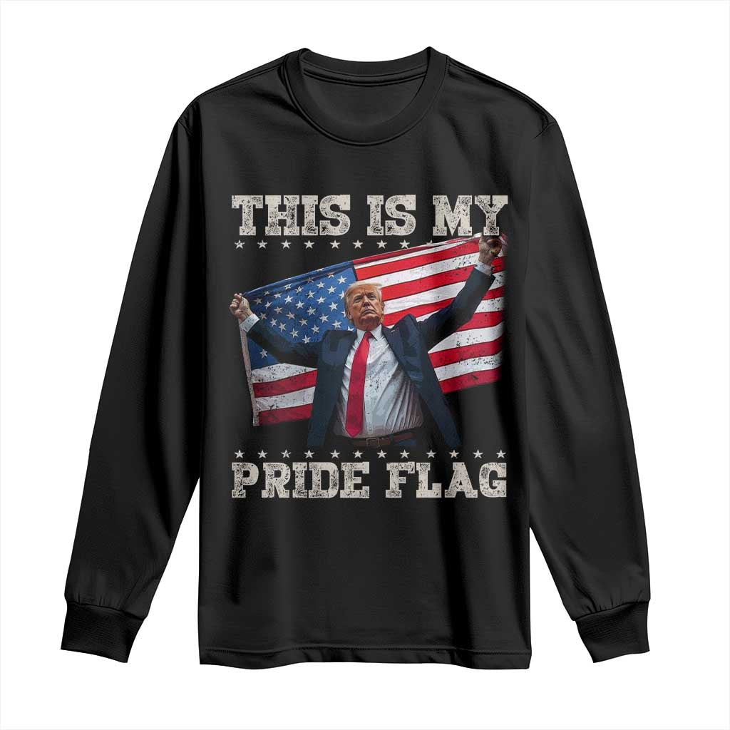 Funny Patriot Trump This Is My Pride Flag Long Sleeve Shirt 4th Of July American Flag TS11 Black Print Your Wear