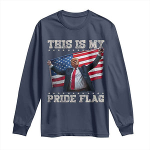 Funny Patriot Trump This Is My Pride Flag Long Sleeve Shirt 4th Of July American Flag TS11 Navy Print Your Wear