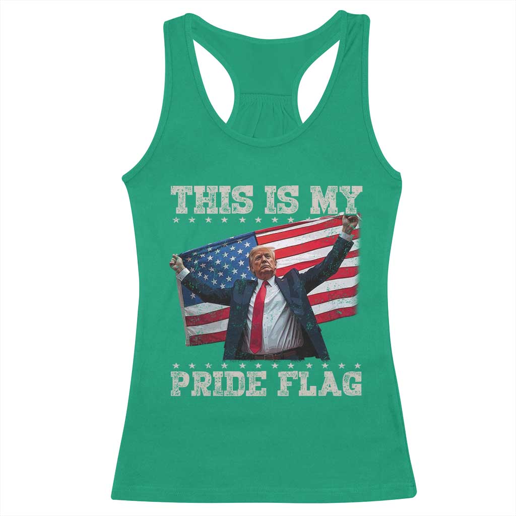 Funny Patriot Trump This Is My Pride Flag Racerback Tank Top 4th Of July American Flag TS11 Irish Green Print Your Wear