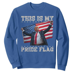 Funny Patriot Trump This Is My Pride Flag Sweatshirt 4th Of July American Flag TS11 Royal Blue Print Your Wear