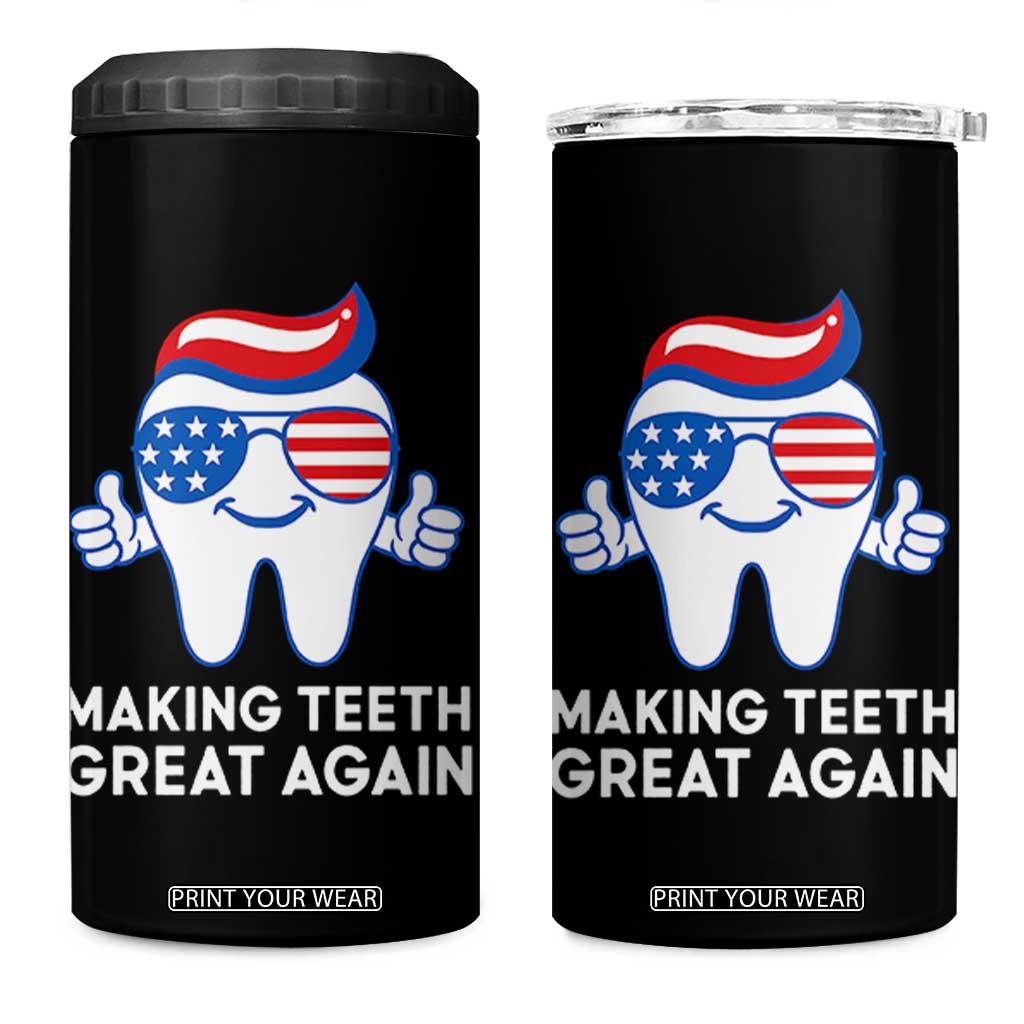 Funny Patriotic Dentist 4 in 1 Can Cooler Tumbler Making Teeth Great Again America Oral Health Toothpaste Hair TS02 One Size: 16 oz Black Print Your Wear