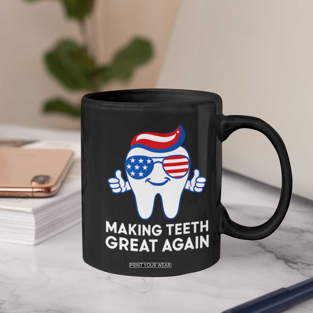 Funny Patriotic Dentist Coffee Mug Making Teeth Great Again America Oral Health Toothpaste Hair TS02 Print Your Wear