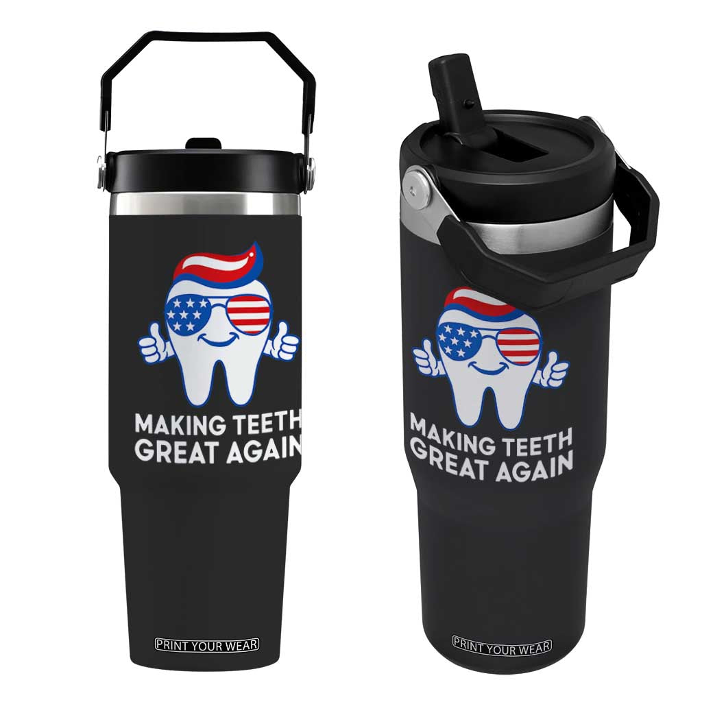 Funny Patriotic Dentist Flip Straw Tumbler Making Teeth Great Again America Oral Health Toothpaste Hair TS02 One Size: 30 oz Black Print Your Wear