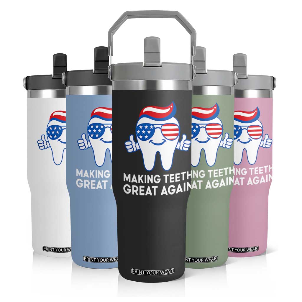 Funny Patriotic Dentist Flip Straw Tumbler Making Teeth Great Again America Oral Health Toothpaste Hair TS02 Print Your Wear