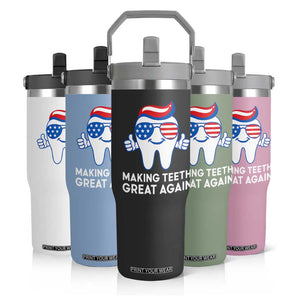 Funny Patriotic Dentist Flip Straw Tumbler Making Teeth Great Again America Oral Health Toothpaste Hair TS02 Print Your Wear