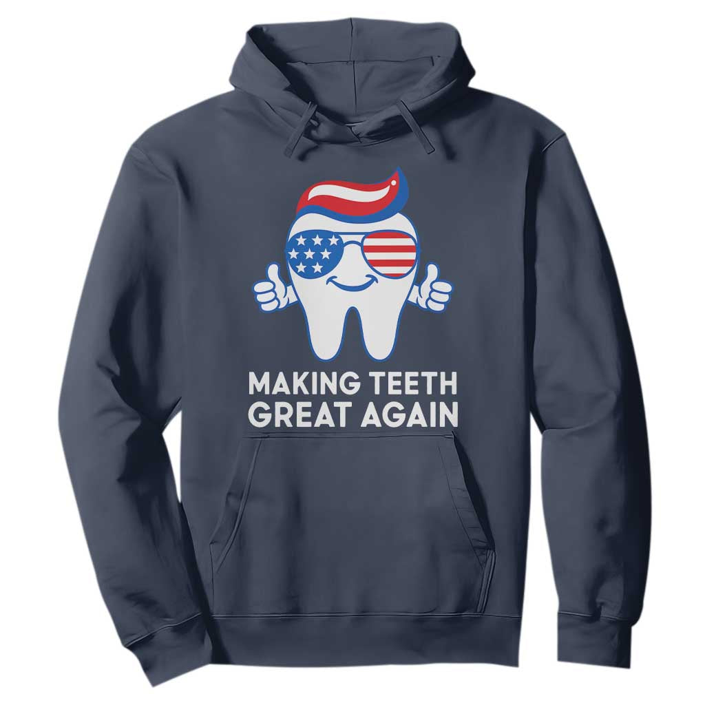 Funny Patriotic Dentist Hoodie Making Teeth Great Again America Oral Health Toothpaste Hair TS02 Navy Print Your Wear