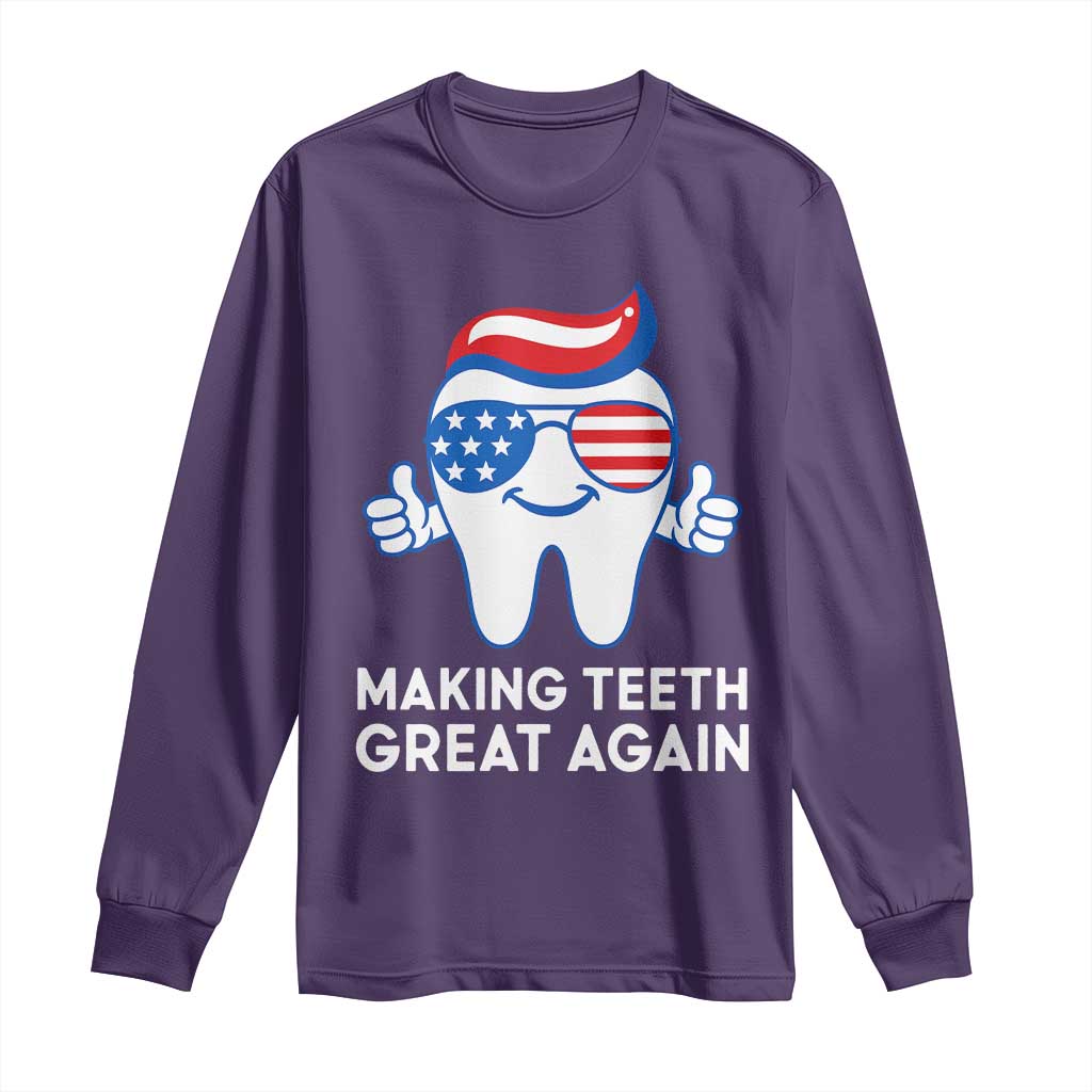 Funny Patriotic Dentist Long Sleeve Shirt Making Teeth Great Again America Oral Health Toothpaste Hair TS02 Purple Print Your Wear