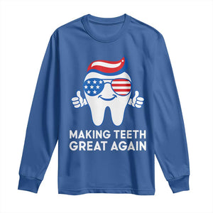 Funny Patriotic Dentist Long Sleeve Shirt Making Teeth Great Again America Oral Health Toothpaste Hair TS02 Royal Blue Print Your Wear