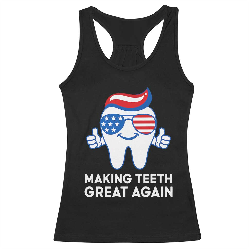 Funny Patriotic Dentist Racerback Tank Top Making Teeth Great Again America Oral Health Toothpaste Hair TS02 Black Print Your Wear