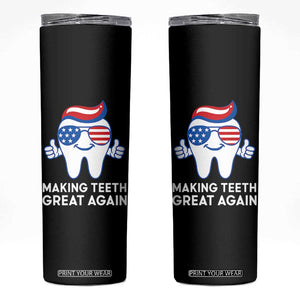 Funny Patriotic Dentist Skinny Tumbler Making Teeth Great Again America Oral Health Toothpaste Hair TS02 Black Print Your Wear