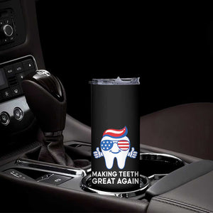Funny Patriotic Dentist Skinny Tumbler Making Teeth Great Again America Oral Health Toothpaste Hair TS02 Print Your Wear