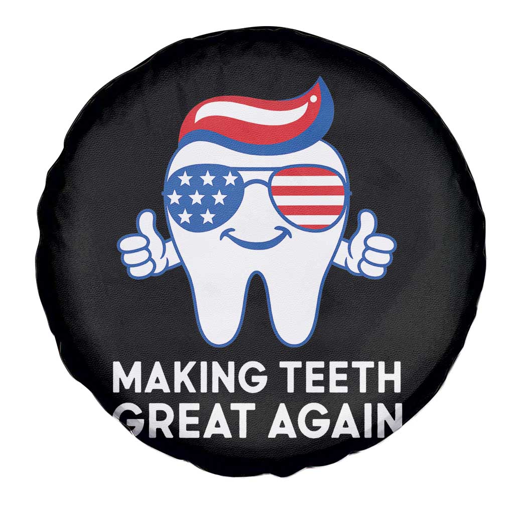 Funny Patriotic Dentist Spare Tire Cover Making Teeth Great Again America Oral Health Toothpaste Hair TS02 Print Your Wear