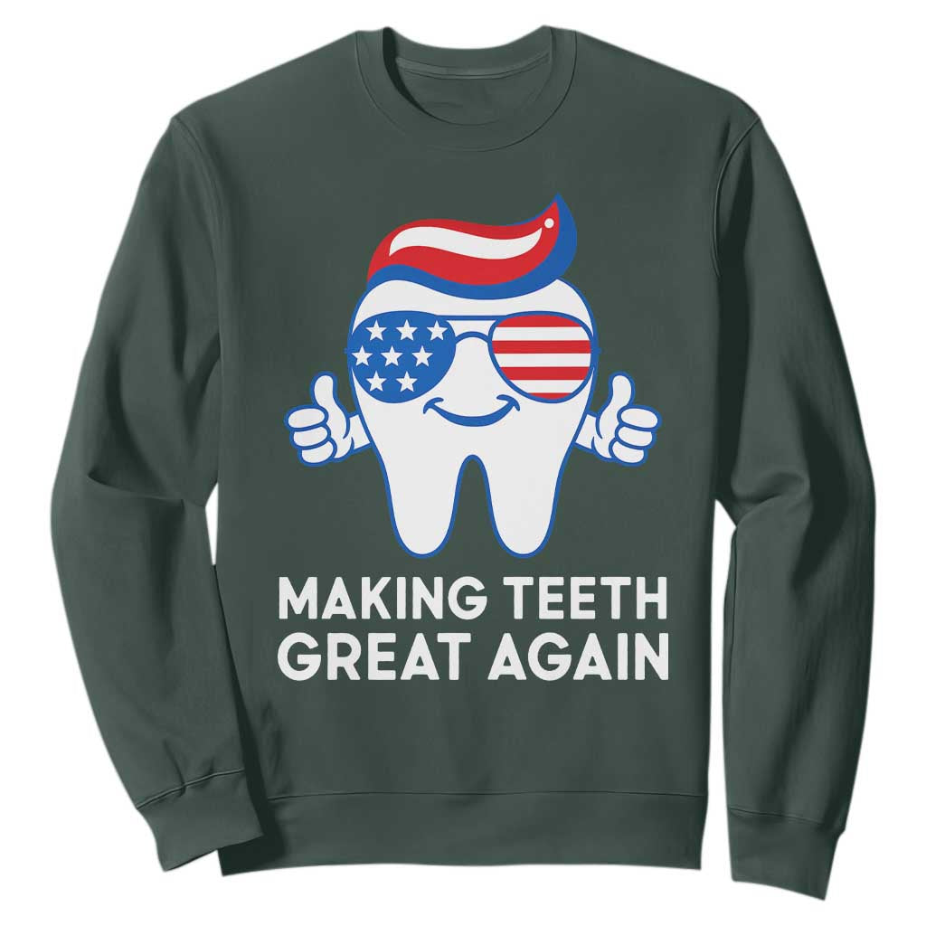 Funny Patriotic Dentist Sweatshirt Making Teeth Great Again America Oral Health Toothpaste Hair TS02 Dark Forest Green Print Your Wear