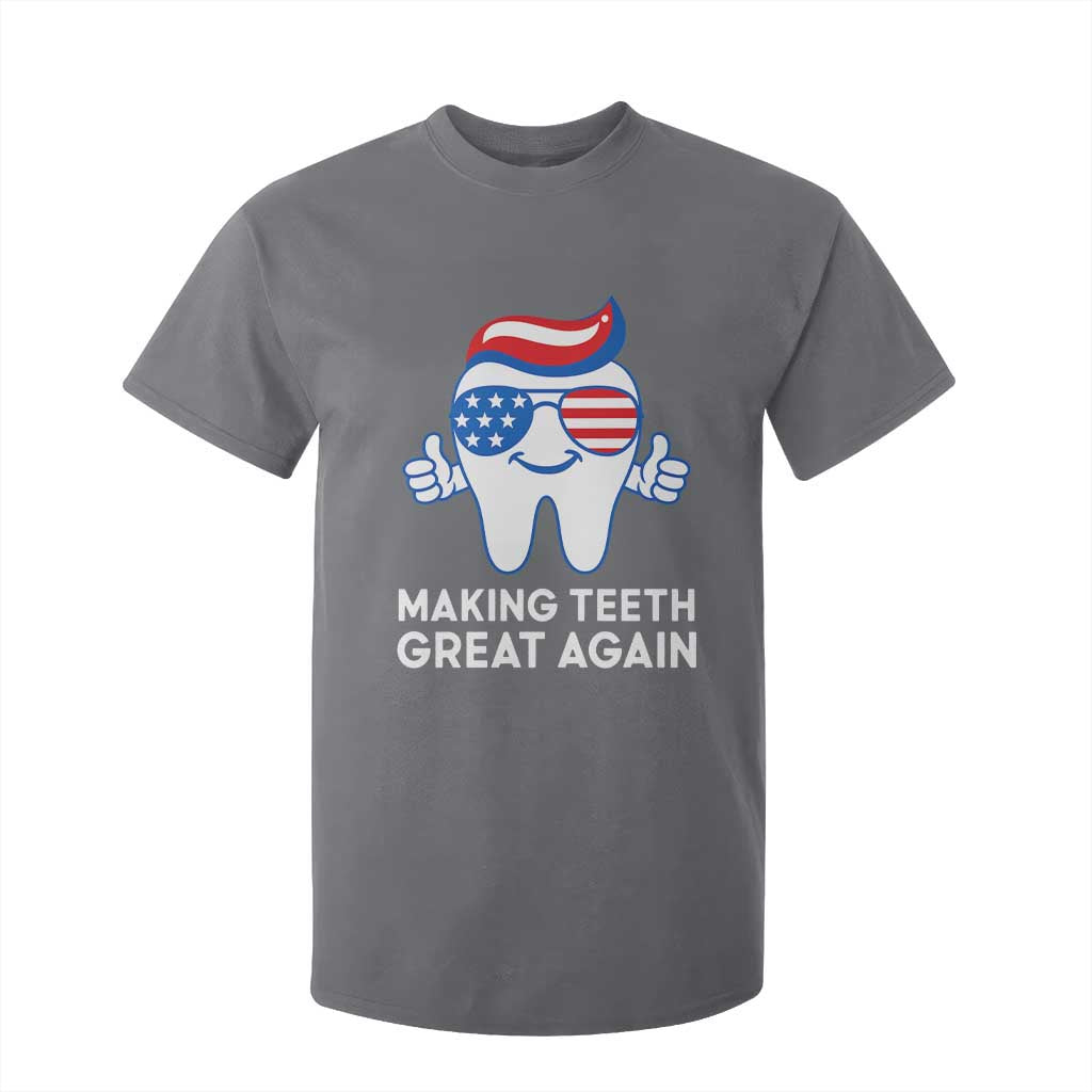 Funny Patriotic Dentist T Shirt For Kid Making Teeth Great Again America Oral Health Toothpaste Hair TS02 Charcoal Print Your Wear