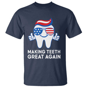 Funny Patriotic Dentist T Shirt Making Teeth Great Again America Oral Health Toothpaste Hair TS02 Navy Print Your Wear