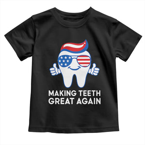 Funny Patriotic Dentist Toddler T Shirt Making Teeth Great Again America Oral Health Toothpaste Hair TS02 Black Print Your Wear