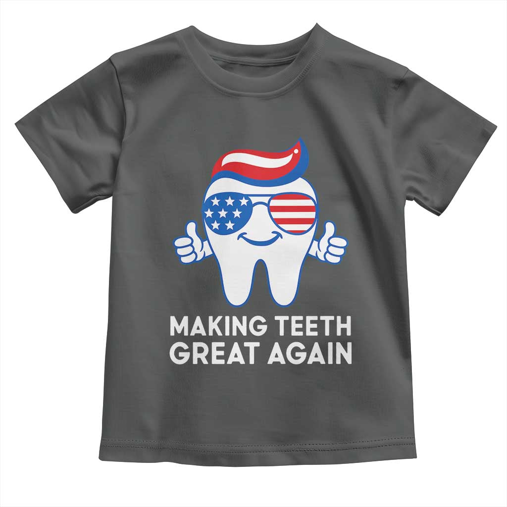 Funny Patriotic Dentist Toddler T Shirt Making Teeth Great Again America Oral Health Toothpaste Hair TS02 Dark Heather Print Your Wear