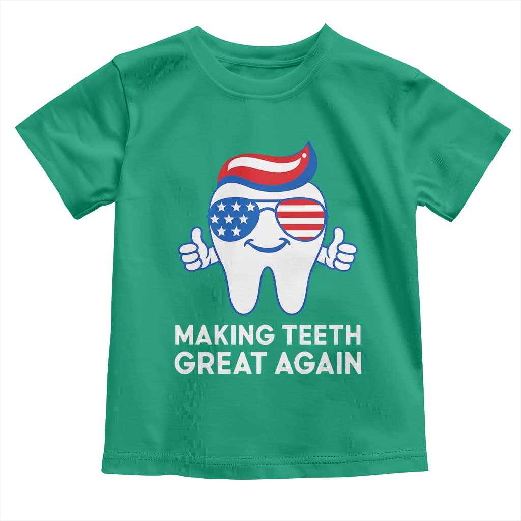 Funny Patriotic Dentist Toddler T Shirt Making Teeth Great Again America Oral Health Toothpaste Hair TS02 Irish Green Print Your Wear