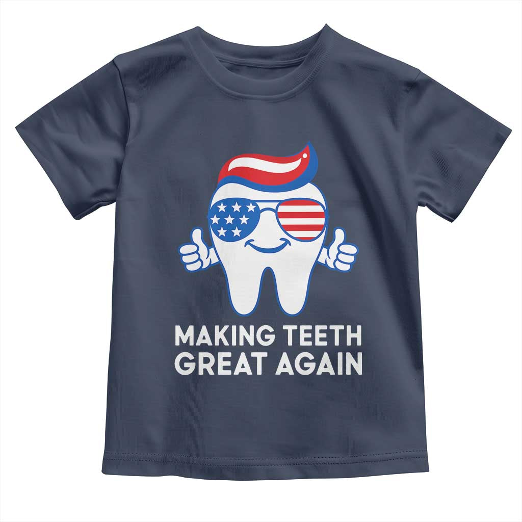 Funny Patriotic Dentist Toddler T Shirt Making Teeth Great Again America Oral Health Toothpaste Hair TS02 Navy Print Your Wear