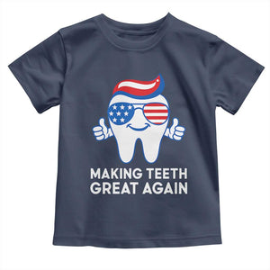 Funny Patriotic Dentist Toddler T Shirt Making Teeth Great Again America Oral Health Toothpaste Hair TS02 Navy Print Your Wear