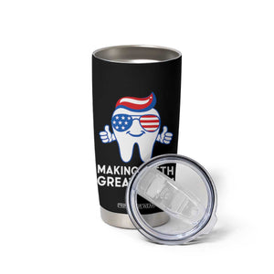 Funny Patriotic Dentist Tumbler Cup Making Teeth Great Again America Oral Health Toothpaste Hair TS02 Print Your Wear