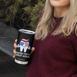Funny Patriotic Dentist Tumbler Cup Making Teeth Great Again America Oral Health Toothpaste Hair TS02 Print Your Wear