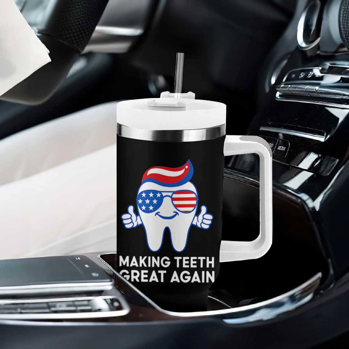 Funny Patriotic Dentist Tumbler With Handle Making Teeth Great Again America Oral Health Toothpaste Hair TS02 Print Your Wear
