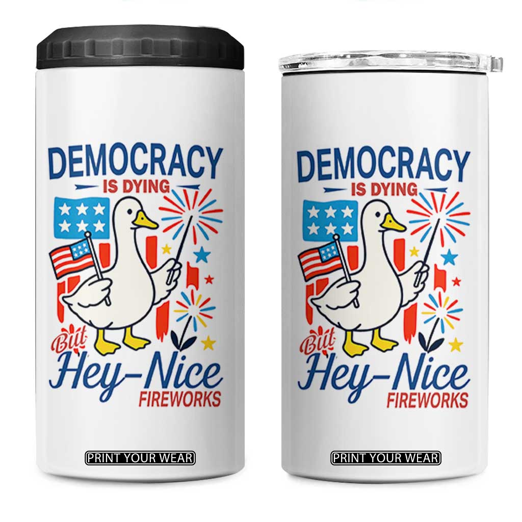 Funny Patriotic Duck Holding Firework 4 in 1 Can Cooler Tumbler Funny Democracy Is Dying But Hey Nice Fireworks 4th Of July TS02 One Size: 16 oz White Print Your Wear