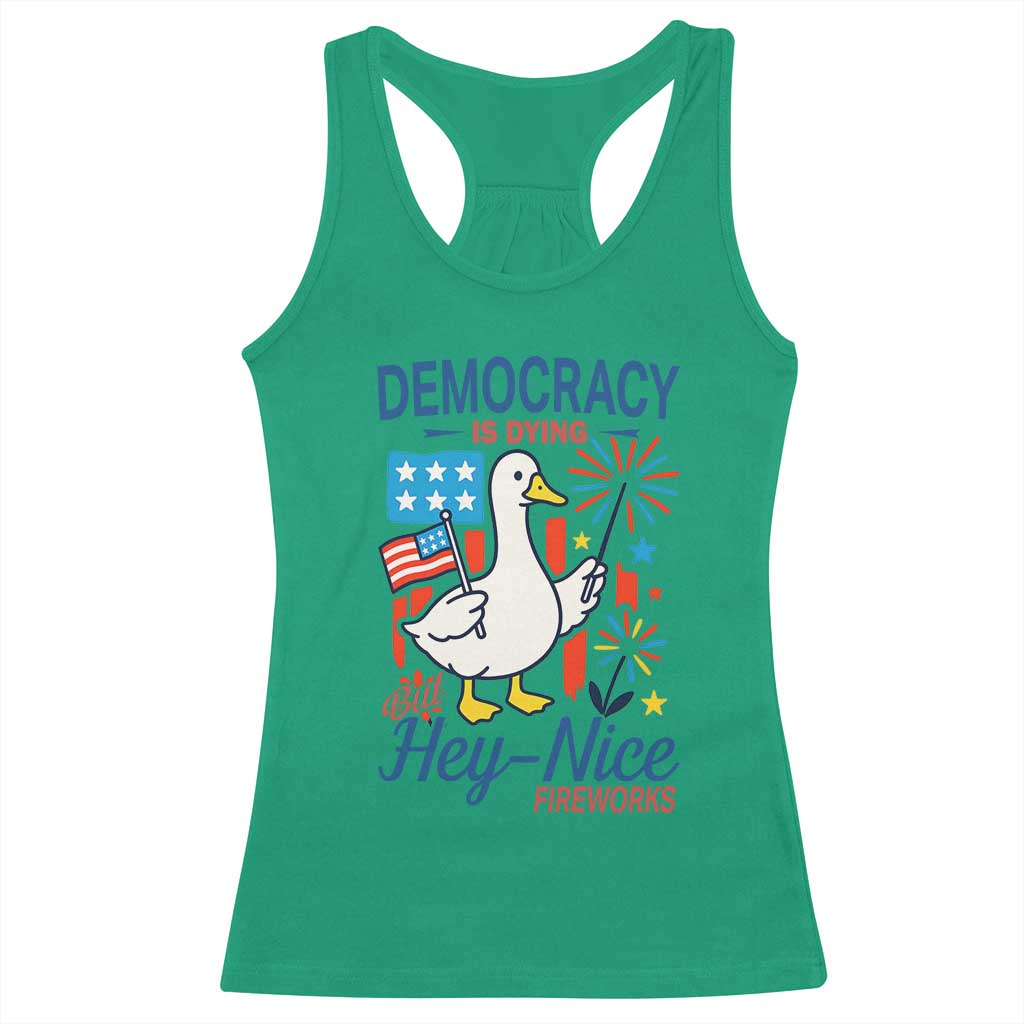 Funny Patriotic Duck Holding Firework Racerback Tank Top Funny Democracy Is Dying But Hey Nice Fireworks 4th Of July TS02 Irish Green Print Your Wear