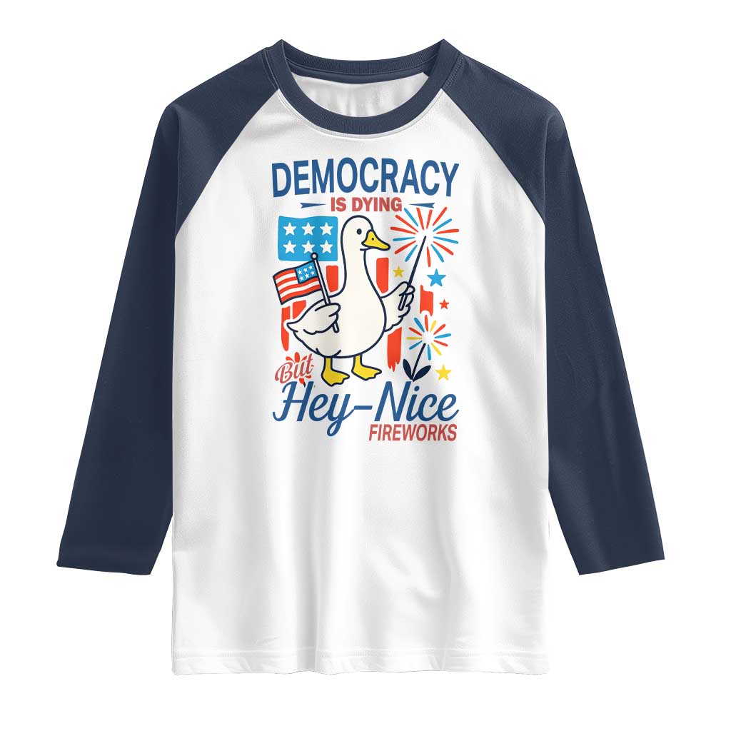 Funny Patriotic Duck Holding Firework Raglan Shirt Funny Democracy Is Dying But Hey Nice Fireworks 4th Of July TS02 White Navy Print Your Wear
