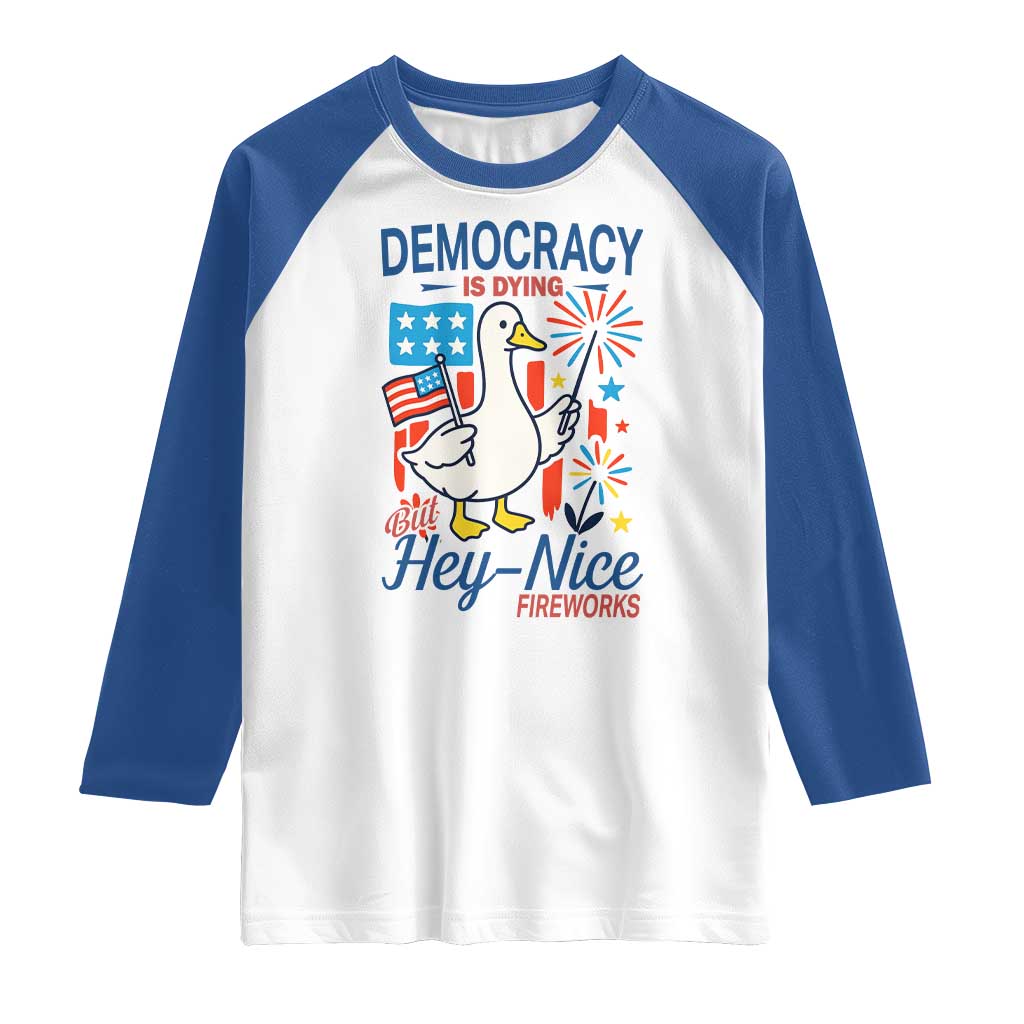 Funny Patriotic Duck Holding Firework Raglan Shirt Funny Democracy Is Dying But Hey Nice Fireworks 4th Of July TS02 White Royal Print Your Wear