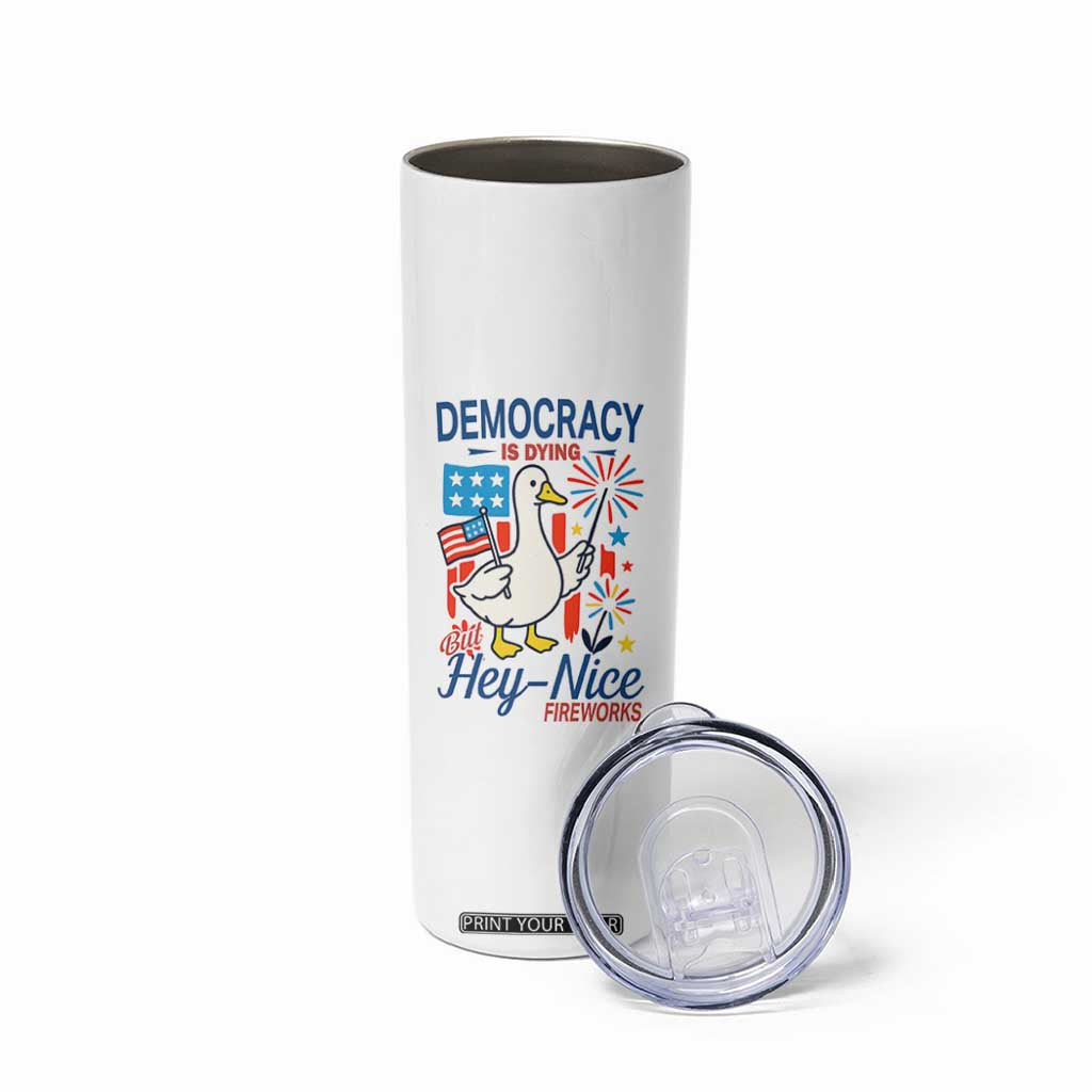 Funny Patriotic Duck Holding Firework Skinny Tumbler Funny Democracy Is Dying But Hey Nice Fireworks 4th Of July TS02 Print Your Wear