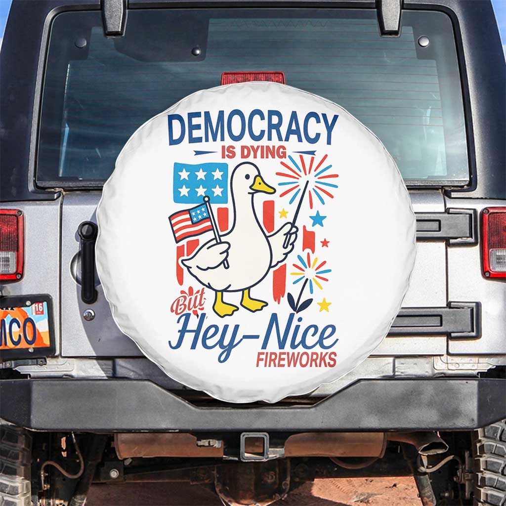 Funny Patriotic Duck Holding Firework Spare Tire Cover Funny Democracy Is Dying But Hey Nice Fireworks 4th Of July TS02 No hole White Print Your Wear