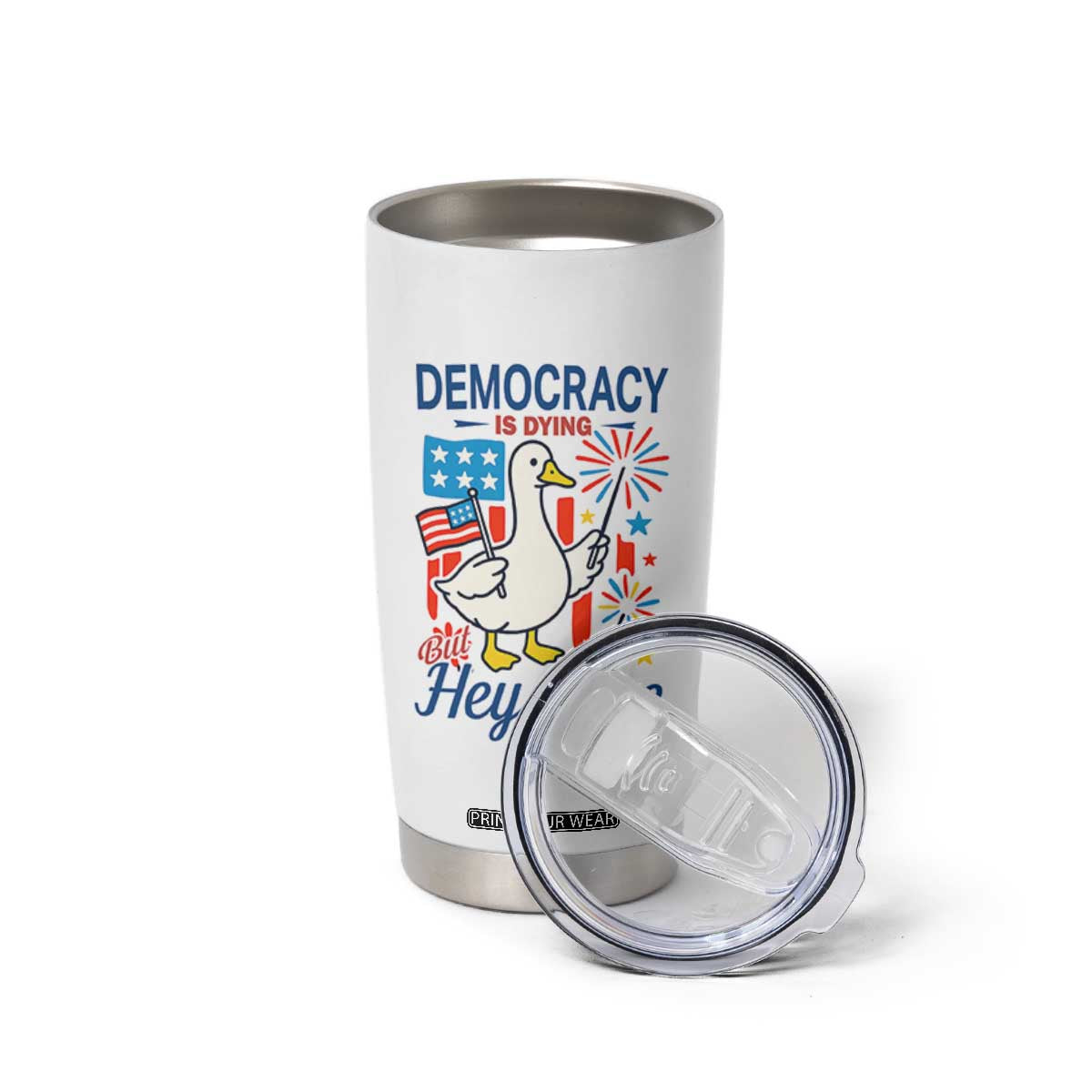 Funny Patriotic Duck Holding Firework Tumbler Cup Funny Democracy Is Dying But Hey Nice Fireworks 4th Of July TS02 Print Your Wear