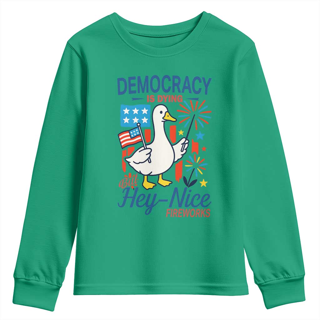 Funny Patriotic Duck Holding Firework Youth Sweatshirt Funny Democracy Is Dying But Hey Nice Fireworks 4th Of July TS02 Irish Green Print Your Wear